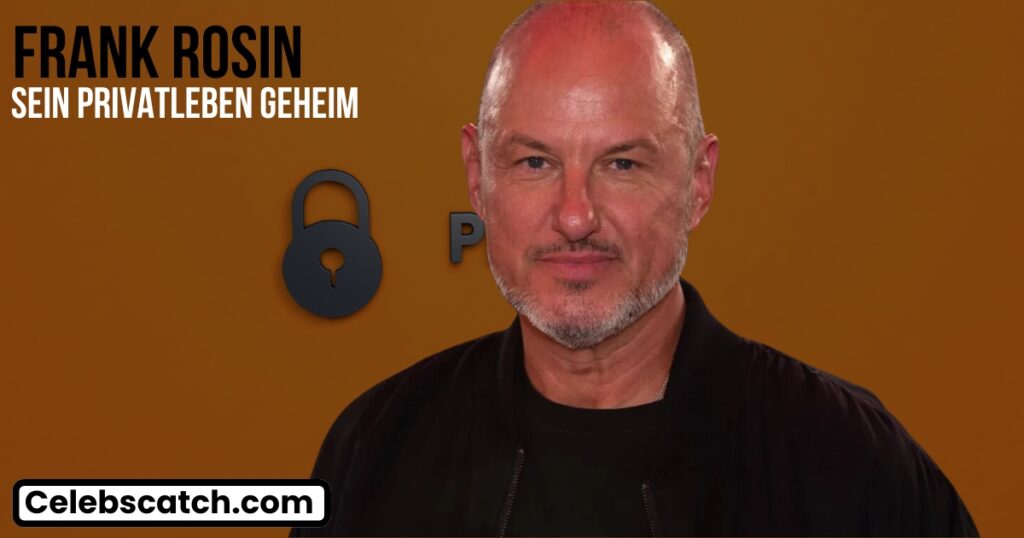 Warum hält Frank Rosin sein Privatleben geheim?